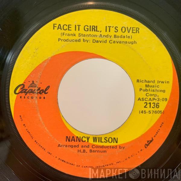  Nancy Wilson  - Face It Girl, It's Over / The End Of Our Love