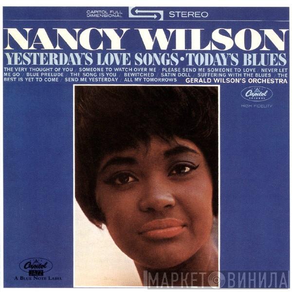 Nancy Wilson, Gerald Wilson Orchestra - Yesterday's Love Songs • Today's Blues