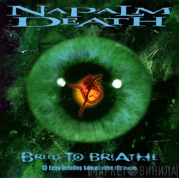  Napalm Death  - Breed To Breathe