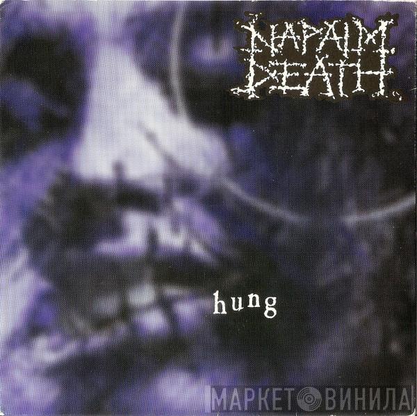  Napalm Death  - Hung