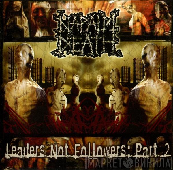  Napalm Death  - Leaders Not Followers: Part 2