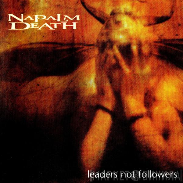  Napalm Death  - Leaders Not Followers