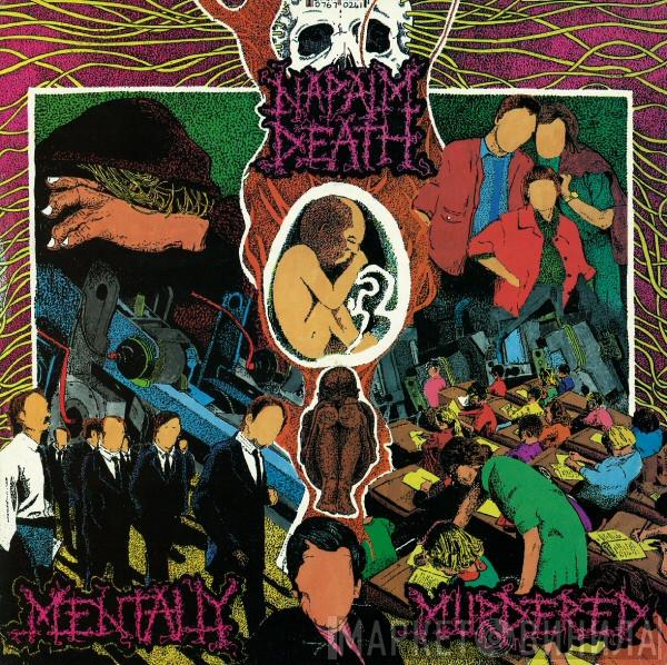  Napalm Death  - Mentally Murdered