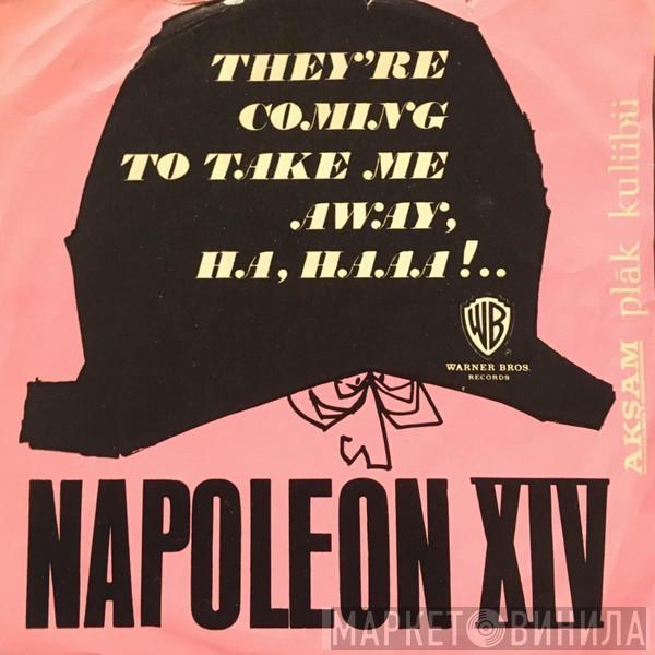  Napoleon XIV  - They're Coming To Take Me Away, Ha-Haaa!