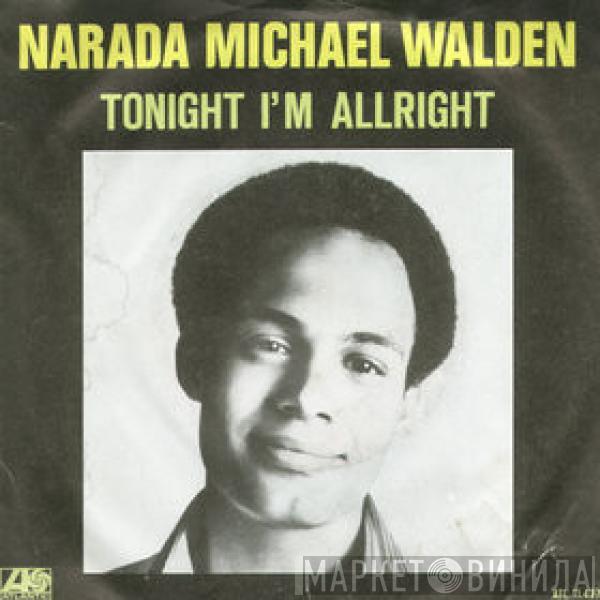  Narada Michael Walden  - Tonight I'm Allright