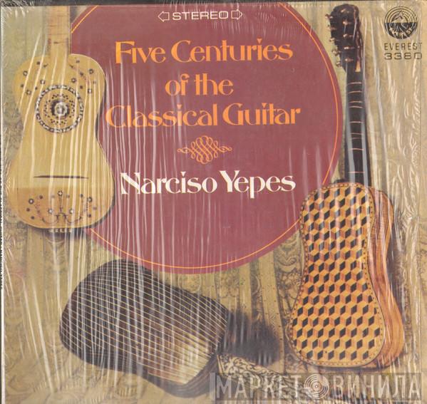 Narciso Yepes - Five Centuries Of The Classical Guitar
