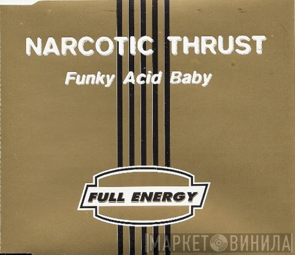  Narcotic Thrust  - Funky Acid Baby