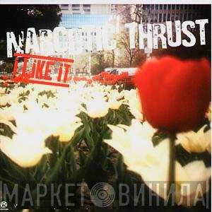  Narcotic Thrust  - I Like It