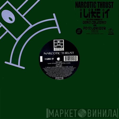 Narcotic Thrust - I Like It