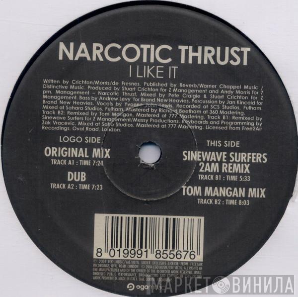  Narcotic Thrust  - I Like It