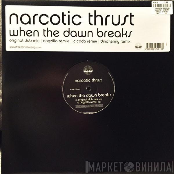 Narcotic Thrust - When The Dawn Breaks