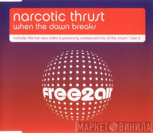 Narcotic Thrust - When The Dawn Breaks