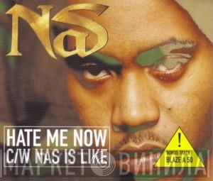 Nas  - Hate Me Now / Nas Is Like