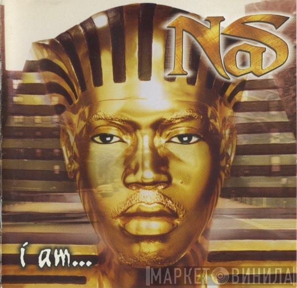  Nas  - I Am...