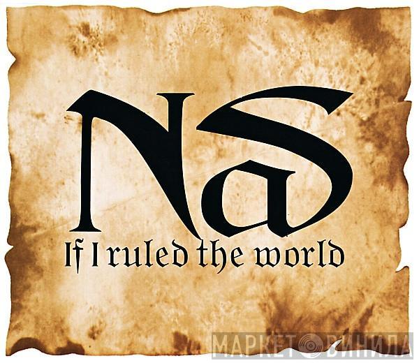  Nas  - If I Ruled The World (Imagine That)