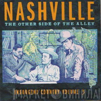  - Nashville: Insurgent Country Vol.3