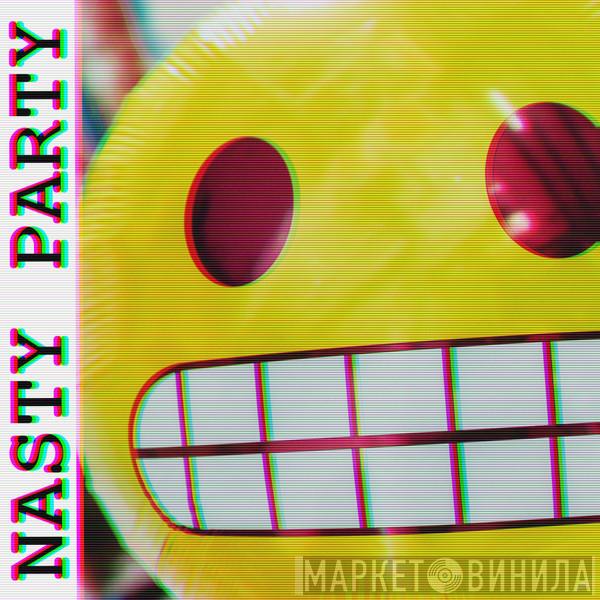 Nasty Party - Nasty Party