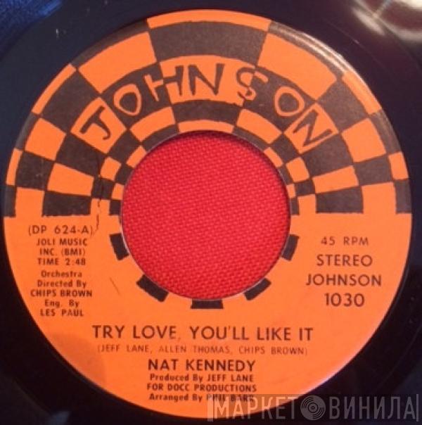 Nat Kennedy - Try Love, You'll Like It