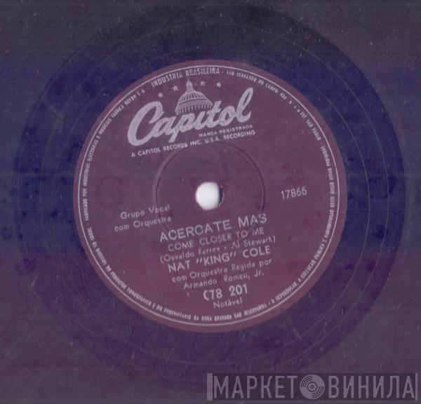  Nat King Cole  - Acercate Mas = Come Closer To Me / Nothing In The World