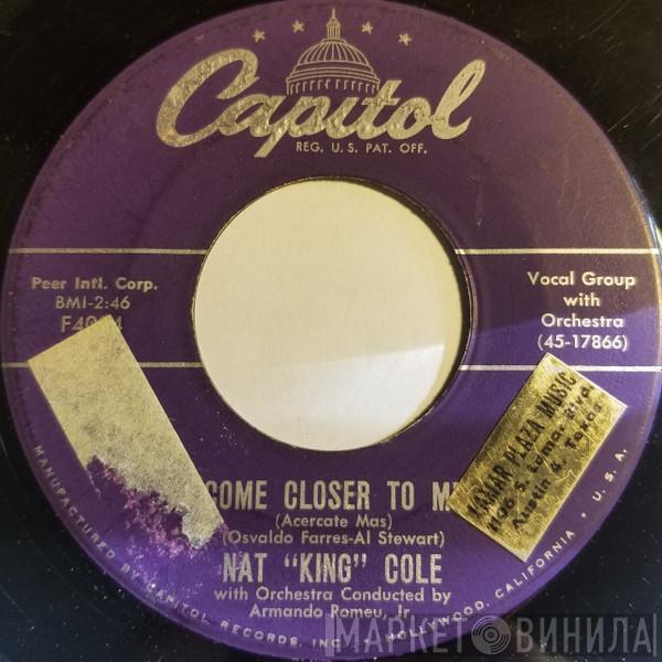  Nat King Cole  - Come Closer To Me = Acercate Mas / Nothing In The World