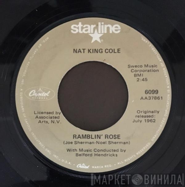  Nat King Cole  - Ramblin' Rose / The Good Times