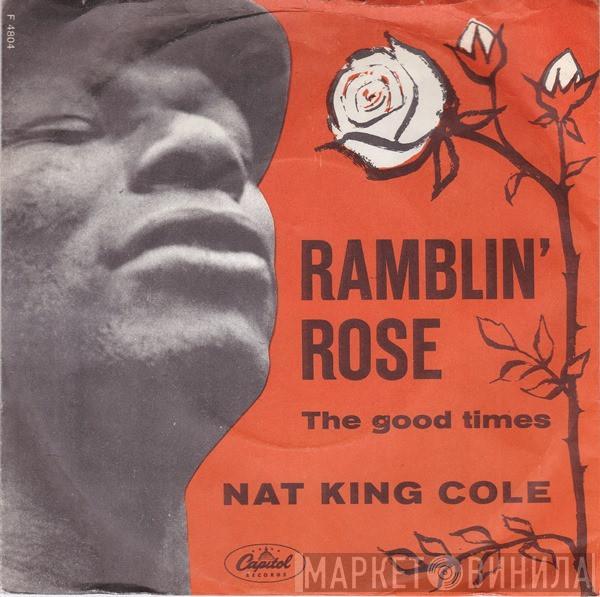  Nat King Cole  - Ramblin' Rose / The Good Times