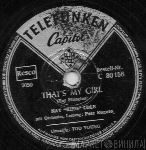  Nat King Cole  - That's My Girl / Too Young