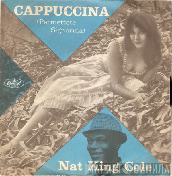  Nat King Cole  - Cappuccina (Permettete Signorina)