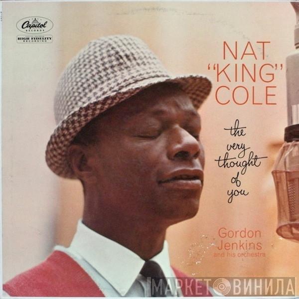 , Nat King Cole  Gordon Jenkins And His Orchestra  - The Very Thought Of You
