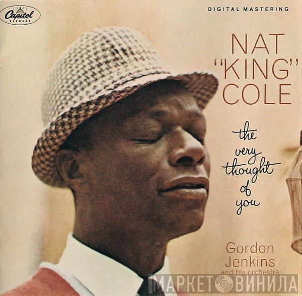 , Nat King Cole  Gordon Jenkins And His Orchestra  - The Very Thought Of You