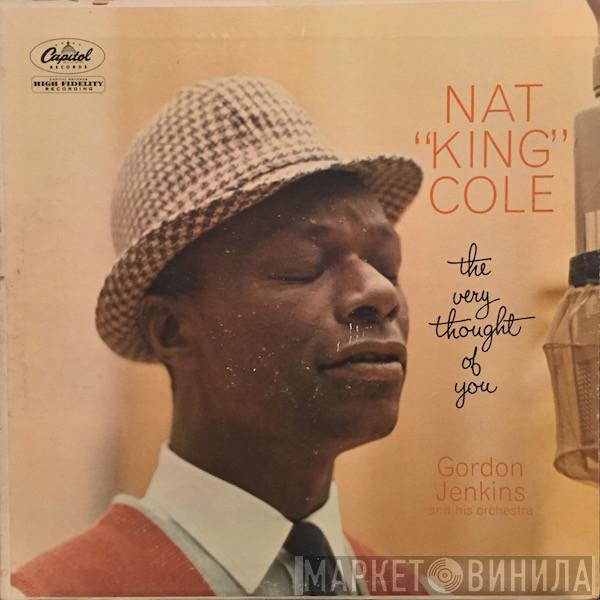 , Nat King Cole  Gordon Jenkins And His Orchestra  - The Very Thought Of You