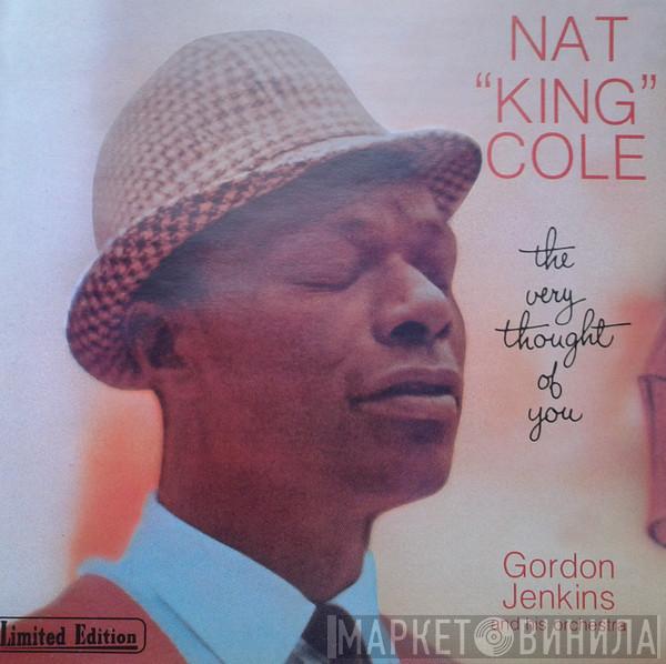 , Nat King Cole  Gordon Jenkins And His Orchestra  - The Very Thought Of You