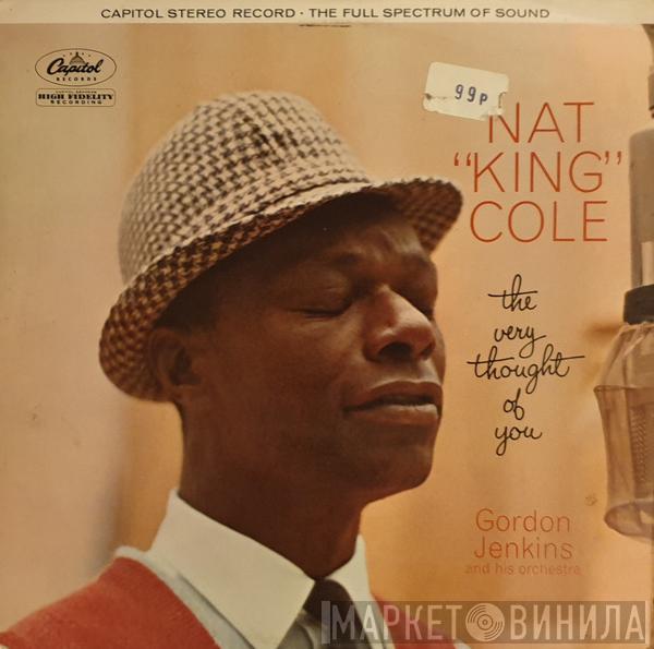 , Nat King Cole  Gordon Jenkins And His Orchestra  - The Very Thought Of You