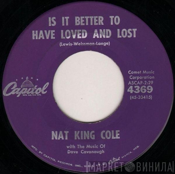  Nat King Cole  - Is It Better To Have Loved And Lost