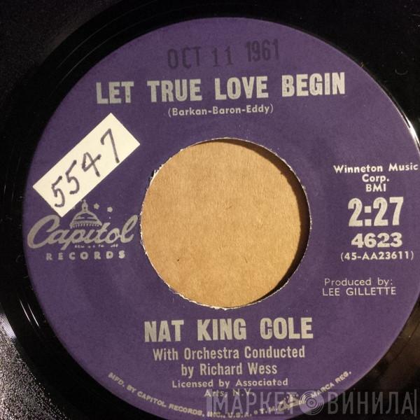  Nat King Cole  - Let True Love Begin
