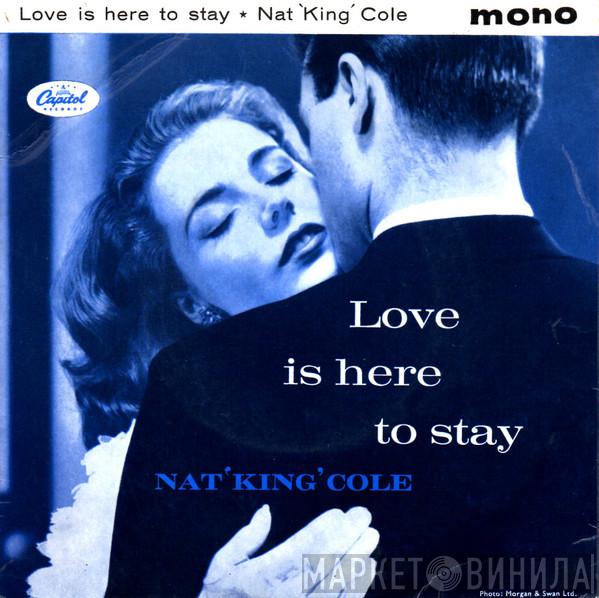 Nat King Cole - Love Is Here To Stay