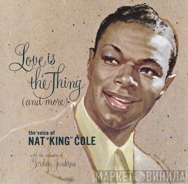  Nat King Cole  - Love Is The Thing (And More)