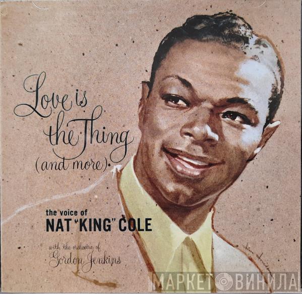 Nat King Cole  - Love Is The Thing (And More)