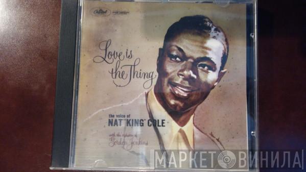  Nat King Cole  - Love Is The Thing (And More)