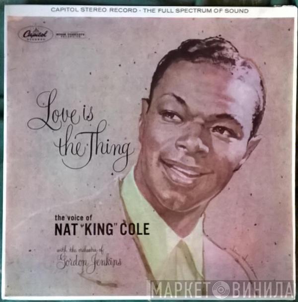  Nat King Cole  - Love Is The Thing