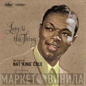  Nat King Cole  - Love Is The Thing