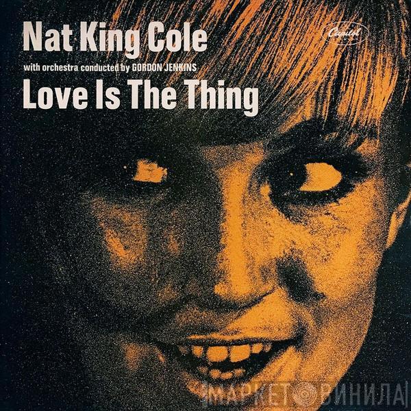  Nat King Cole  - Love Is The Thing