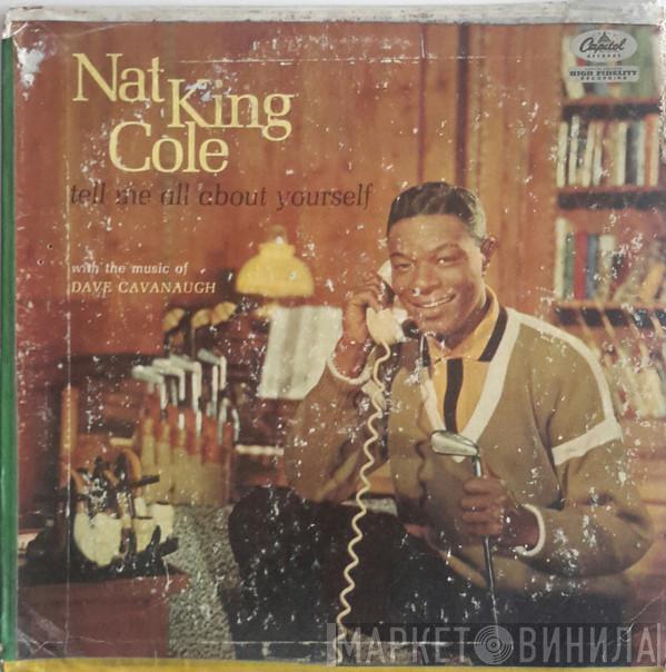  Nat King Cole  - Tell Me All About Yourself