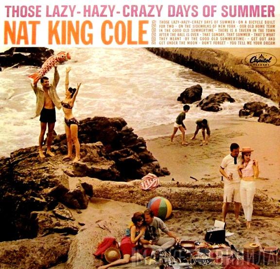  Nat King Cole  - Those Lazy-Hazy-Crazy Days Of Summer