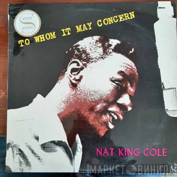  Nat King Cole  - To Whom It May Concern