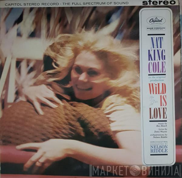 Nat King Cole - Wild Is Love