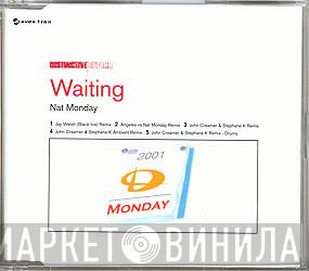 Nat Monday  - Waiting