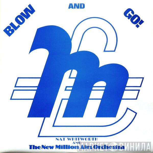 Nat Whitworth, The New Million Airs Orchestra - Blow And Go!