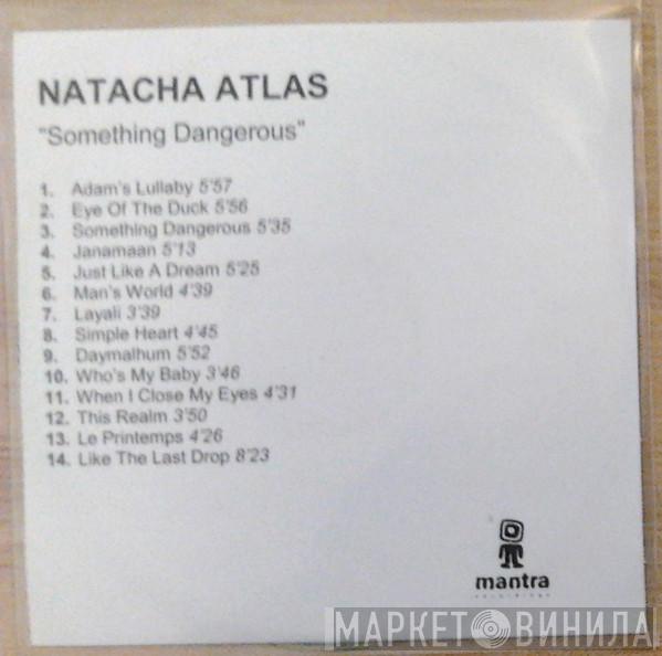  Natacha Atlas  - Something Dangerous