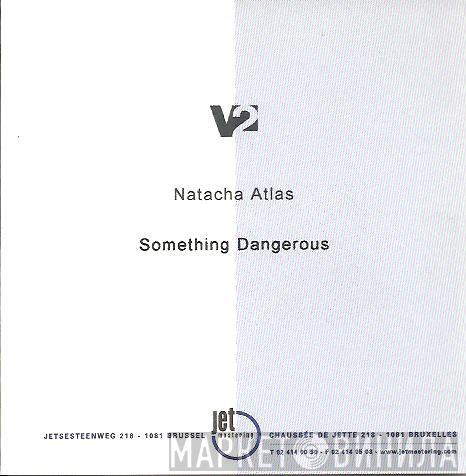  Natacha Atlas  - Something Dangerous
